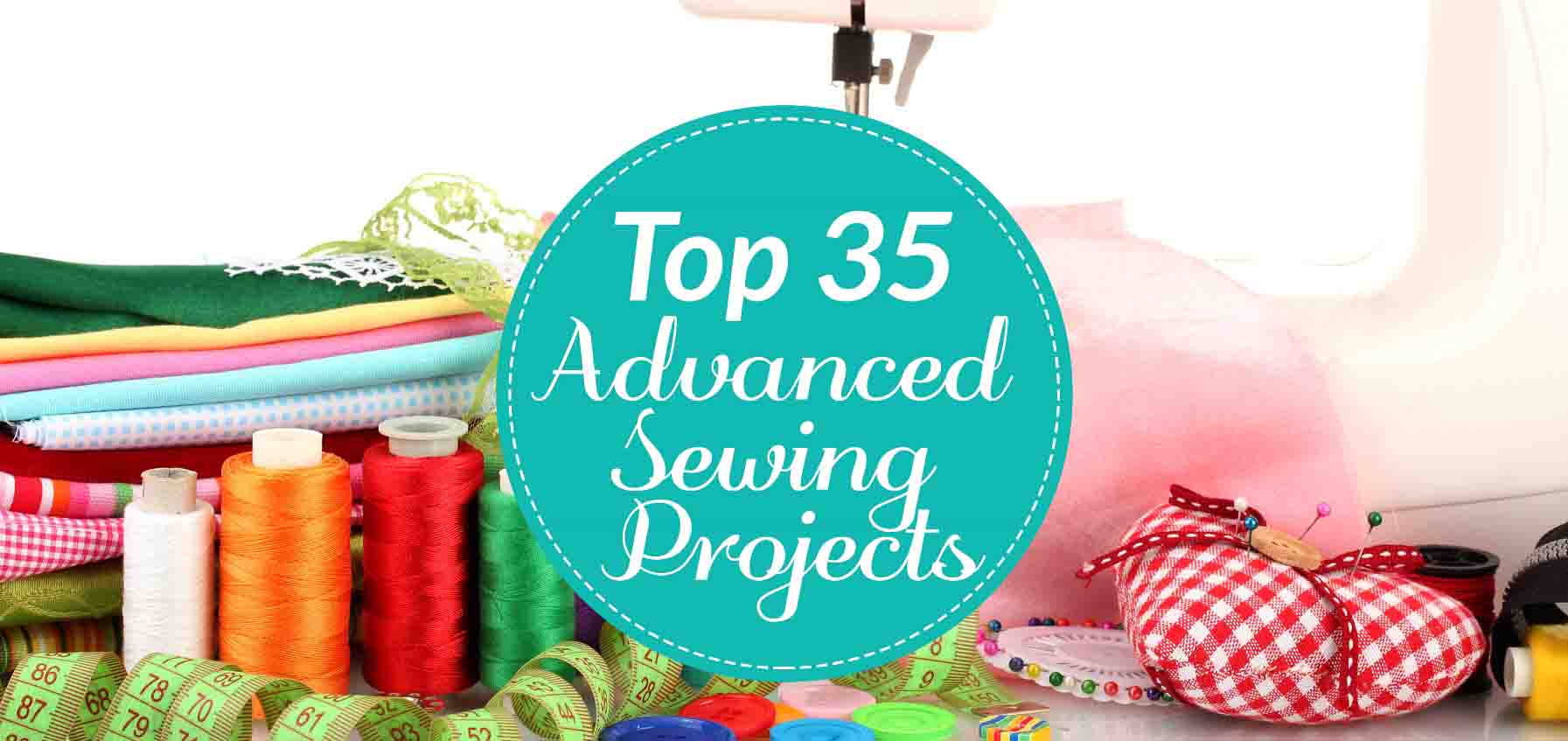 Top 35 Advanced Sewing Projects | Image