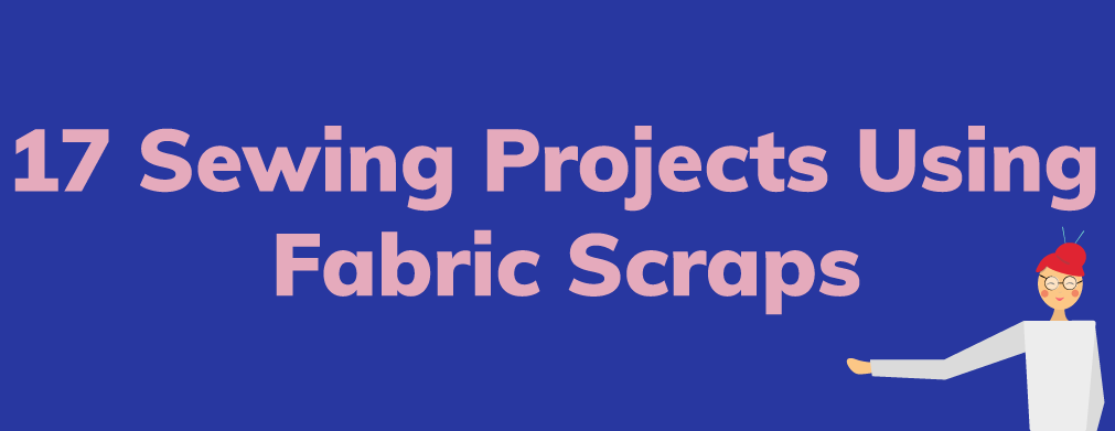 17 Sewing Projects Using Fabric Scraps | Image