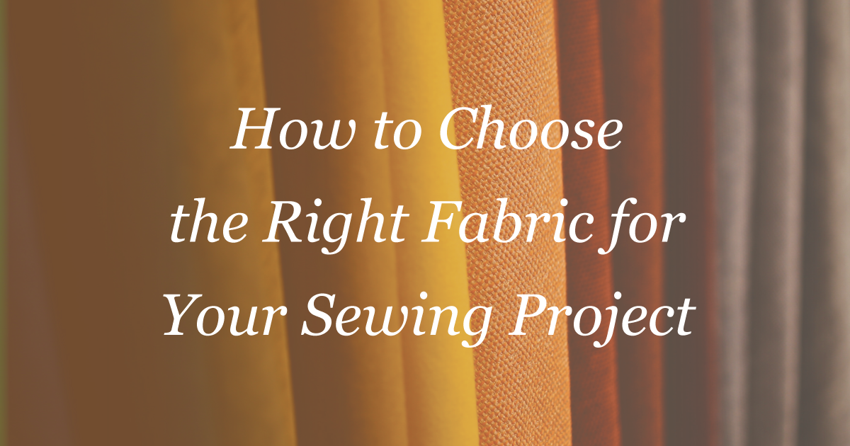 How to Choose the Right Fabric for Your Sewing Project | Image